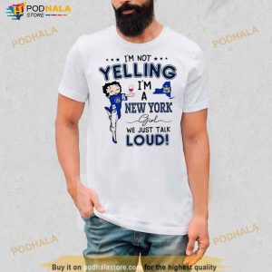 I'm Not Yelling I'm A New York Girl We Just Talk Loud Shirt 2