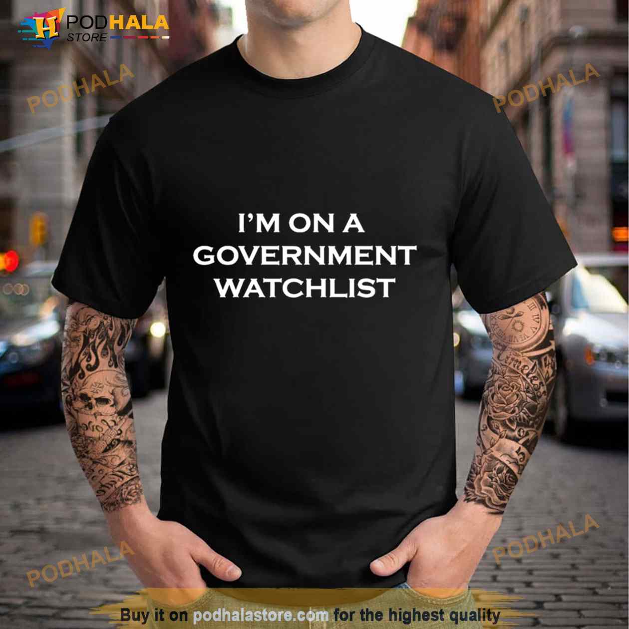 I’m On A Government Watchlist Shirt I’m On A Government Watchlist Shirt