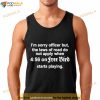 I’m Sorry Officer But The Laws Of Road Do Not Apply When 4 56 On FreeBird Starts Playing Shirt