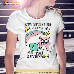 I'm Spreading Disinformation On The Internet Shirt 2