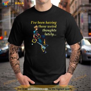 I've Been Having These Weird Thoughts Lately Kingdom Hearts Shirt 1