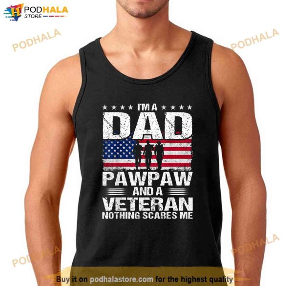 I Am A Dad A Pawpaw And A Veteran Shirt, Fathers Day T-Shirt