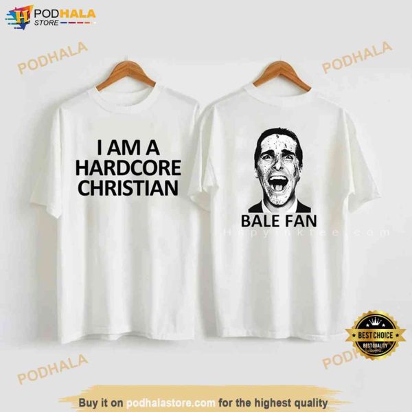 I Am A Hardcore Christian Bale Fan Shirt, Christian Bale Gift For Fans