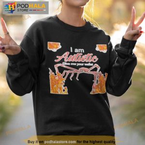 I Am Autistic Give Me Your Wallet Shirt