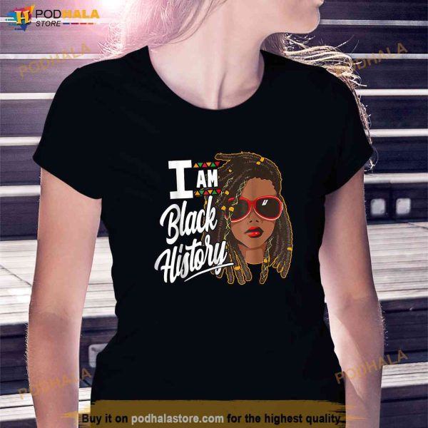 I Am Black History Locs Girl Locd African Women Juneteenth Shirt