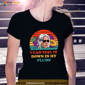 I Can Feel It In My Plums Vintage Funny Apparel Trending Shirt 2