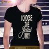 I Choose The Jesus Way Phil Wickham Shirt