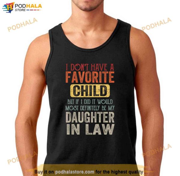 I Dont Have A Favorite Child It Would Be My Daughter In Law Shirt