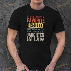 I Dont Have A Favorite Child It Would Be My Daughter In Law Shirt 3