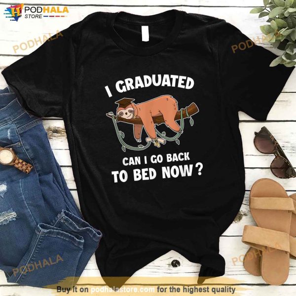 I Graduated Can I Go Back To Bed Now Boys Girls Graduation Shirt