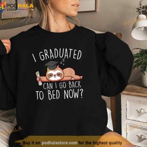 I Graduated Can I Go Back To Bed Now Shirts Funny Graduation Shirt