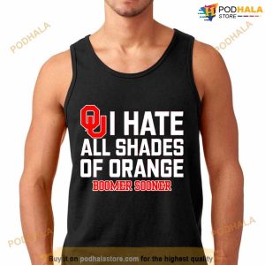 I Hate All Shades Of Orange Boomer Sooner Shirt 3