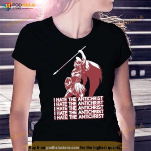 I Hate The Antichrist Shirt 3