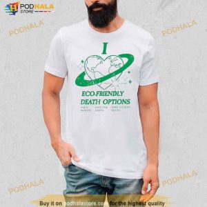 I Heart Eco Friendly Death Options Shirt