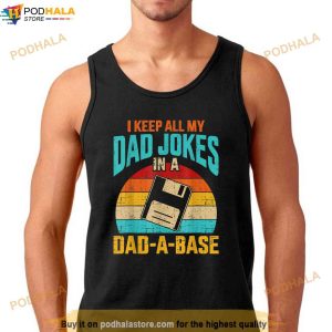 I Keep All My Dad Jokes In A DadABase Vintage Fathers Day Shirt