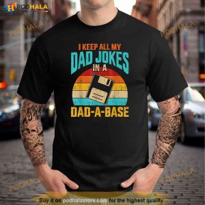 I Keep All My Dad Jokes In A Dadabase Vintage Fathers Day Shirt 2