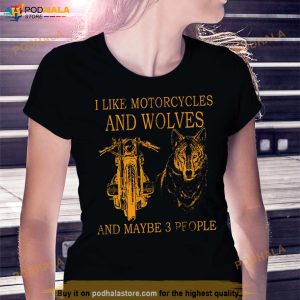 I Like Motorcycles And Wolves And Maybe 3 People Shirt