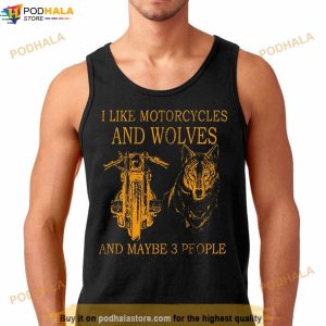 I Like Motorcycles And Wolves And Maybe 3 People Shirt 3