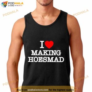 I Love Making Hoes Mad Shirt 3