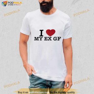I Love My Ex Gf Shirt 2
