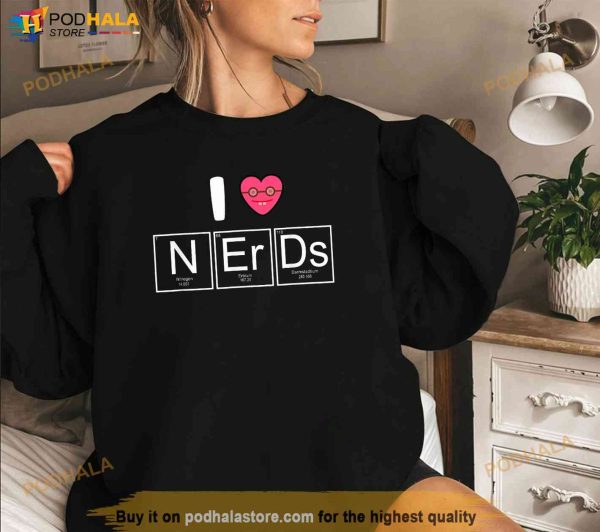 I Love Nerds Periodic Table Shirt
