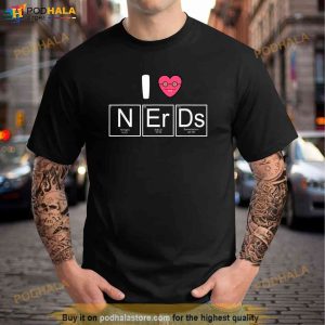 I Love Nerds Periodic Table Shirt 3
