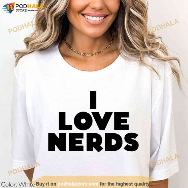 I Love Nerds Shirt, Nerds Trending TShirt, Gift for Nerd