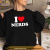 I Love Nerds Tshirt I Heart Nerds Shirt