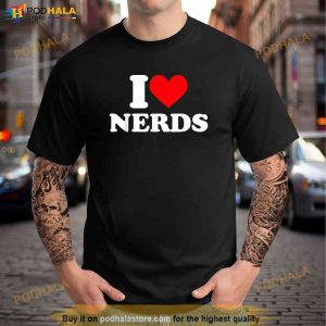 I Love Nerds Tshirt I Heart Nerds T Shirt Shirt 3