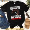 I Paid For The Whole Speedometer I’m Going To Use The Whole Speedometer Shirt