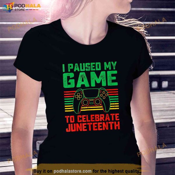 I Paused My Game To Celebrate Juneteenth Gamer 1865 Men Boys Shirt