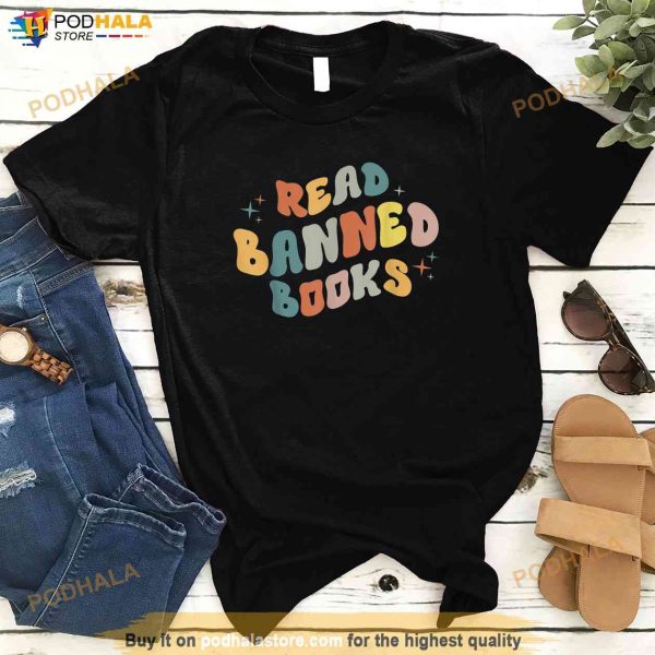 I Read Banned Books I Read Banned Reader Books Lovers Shirt