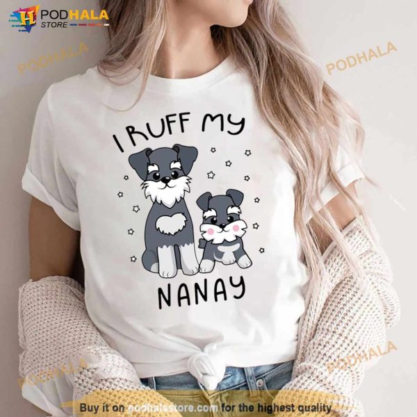 I Ruff My Nanay Cute Puppy Dog Design Shirt