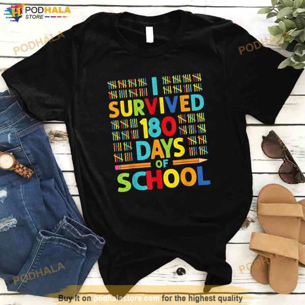 I Survived 180 Days Of School Last Day Of School Teacher Shirt