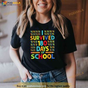 I Survived 180 Days Of School Last Day Of School Teacher Shirt 3
