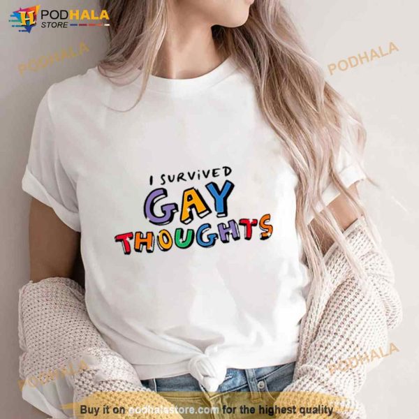 I Survived Gay Thoughts Shirt