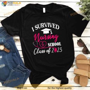 I Survived Nursing School 2023 Rn Er Nurse Graduation Gifts Shirt 2
