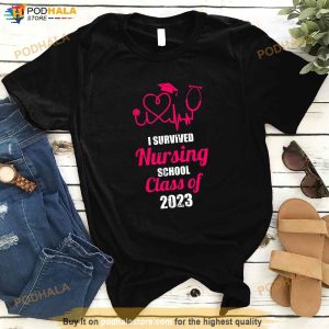 I Survived Nursing School Class OF 2023 Nurse Graduation Shirt