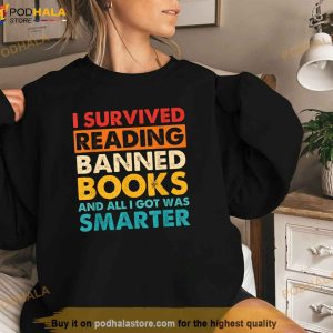 I Survived Reading Banned Books And All I Got Was Smarter Shirt