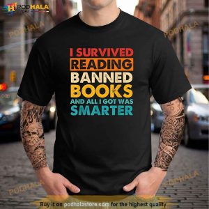I Survived Reading Banned Books And All I Got Was Smarter Shirt 2
