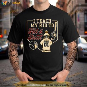 I Teach My Kid To Hit And Steal Shirt 2