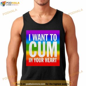 I Want To Cum In Your Heart Shirt 3