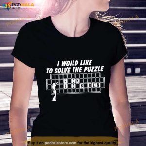 I Would Like To Solve The Puzzle Fuck Joe Biden Shirt