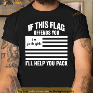 If This Flag Offends You I'll Help You Pack I Heart Goth Girls Shirt 3