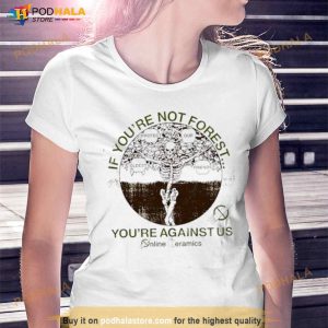 If You're No Forest You're Against Us Skeleton Shirt 2