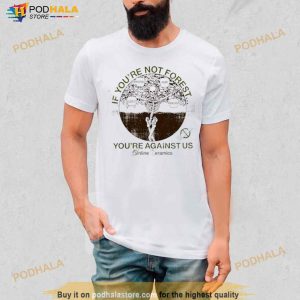 If You're No Forest You're Against Us Skeleton Shirt 3