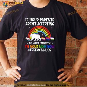 If Your Parents Arent Accepting Im Your Mom Now Lgbt Flag Shirt 2