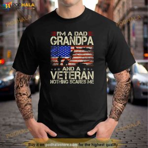 Im A Dad Grandpa And Veteran Fathers Day Papa Grandpa Gifts Shirt