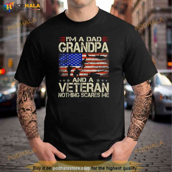 Im A Dad Grandpa And Veteran Fathers Day Papa Grandpa Gifts Shirt