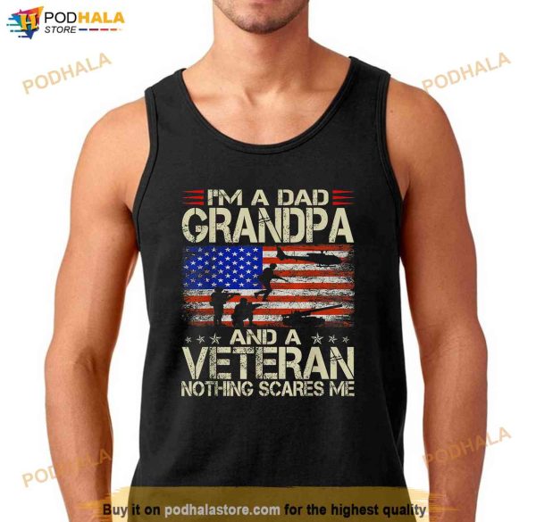 Im A Dad Grandpa And Veteran Fathers Day Papa Grandpa Gifts Shirt